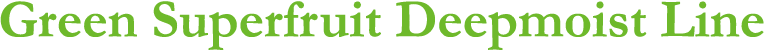 Green Superfruit Deepmoist Line
